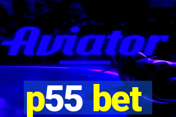 p55 bet